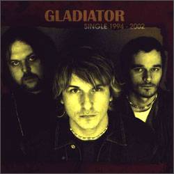 Gladiator (SVK) : Single 1994 - 2002